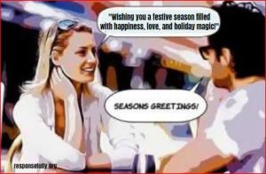 "Wishing you a festive season filled with happiness, love, and holiday magic!" 