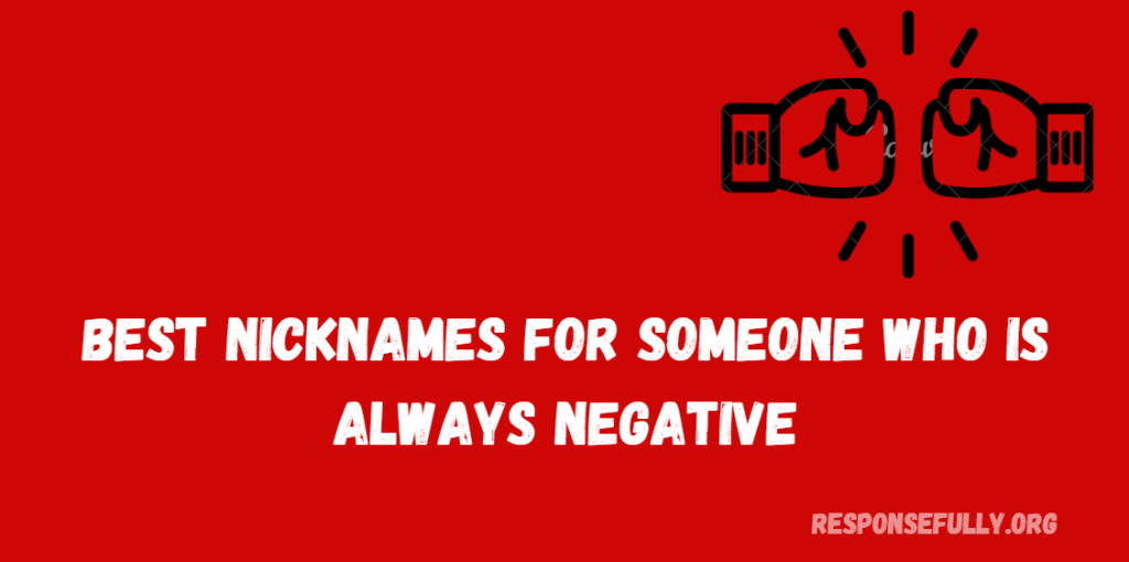 Best Nicknames for Someone Who Is Always Negative